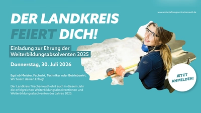 Aufruf für alle Weiterbildungsabsolventen aus dem Landkreis Tirschenreuth 2025 sich für die Ehrungsveranstaltung anzumelden.  (Bild: Fabian Polster)