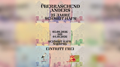 Der Flyer kündigt die Ausstellung „Überraschend anders – 25 Jahre Museum im Schmidt-Haus“ im Schmidt-Haus in Nabburg an. (Bild: QUELLE UNBEKANNT!)