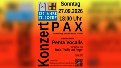 Konzert PENTA VOCALIS - „Pax“, 125 Jahre St. Josef Weiden (Grafik: SA Kirchenmusik St. Josef)